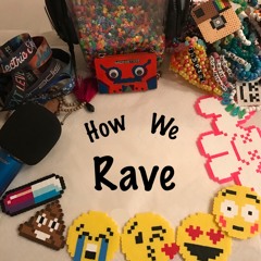 How We Rave Podcast