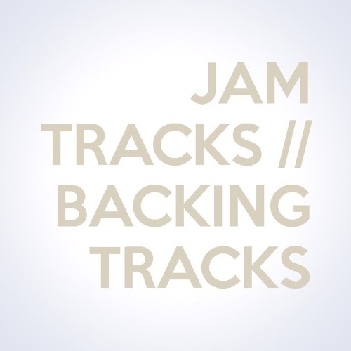 Stream Jam Tracks // Backing Tracks music Listen to songs, albums