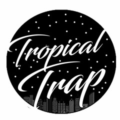 Tropical Trap♥
