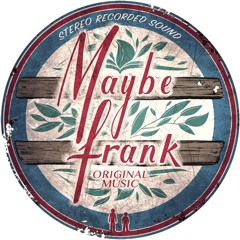 Maybe Frank
