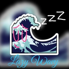LΔZY WΔVY