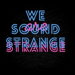 WeSoundStrange