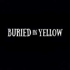 Buried in Yellow