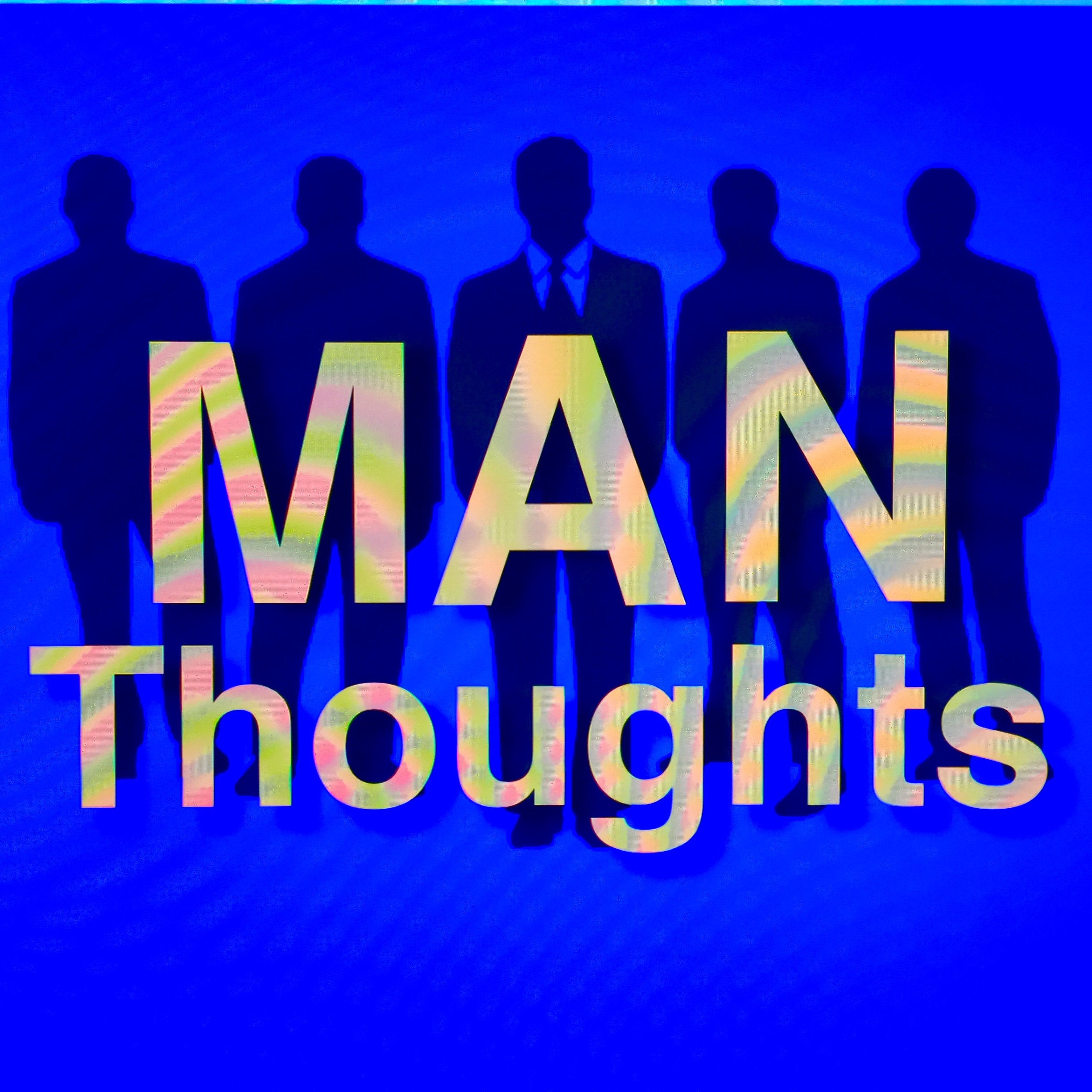 Man Thoughts Episode 1