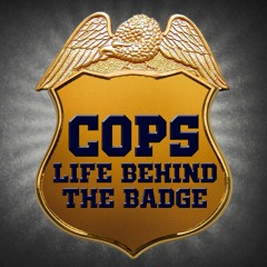 COPS Life Behind the Badge Podcast