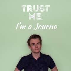 Trust me, I'm a Journo