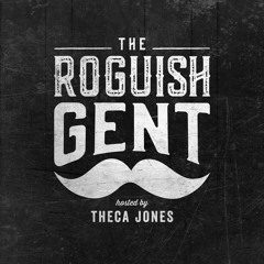 The Roguish Gent Podcast