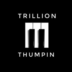 TrillionThumpin