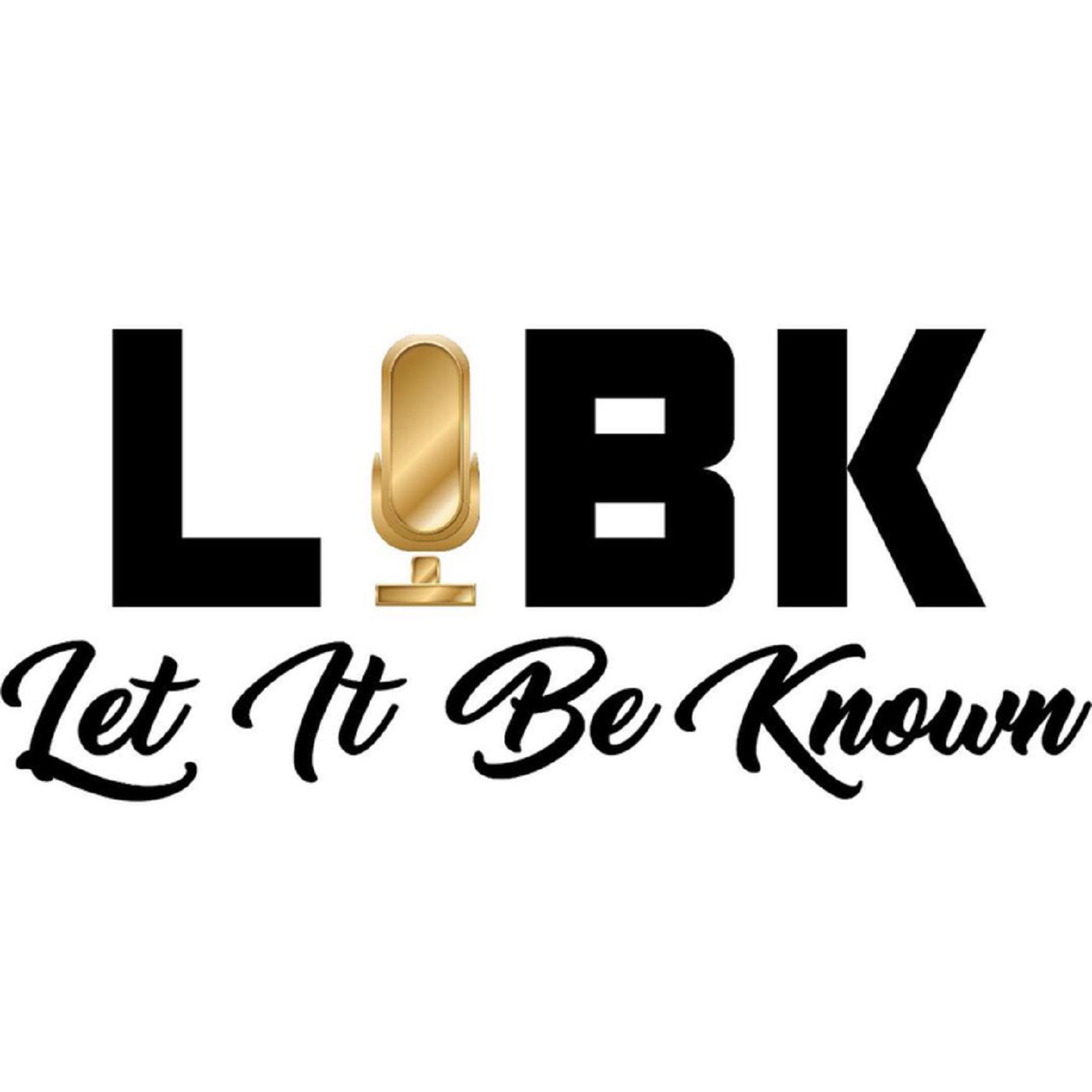Let It Be Known Podcast
