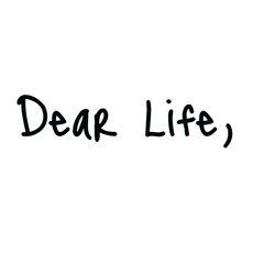 Dear Life,