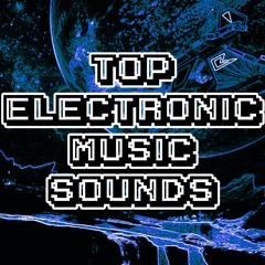 Top Electronic Music Sounds