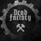 Dead Factory