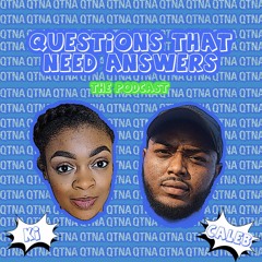 Questions That Need Answers Podcast