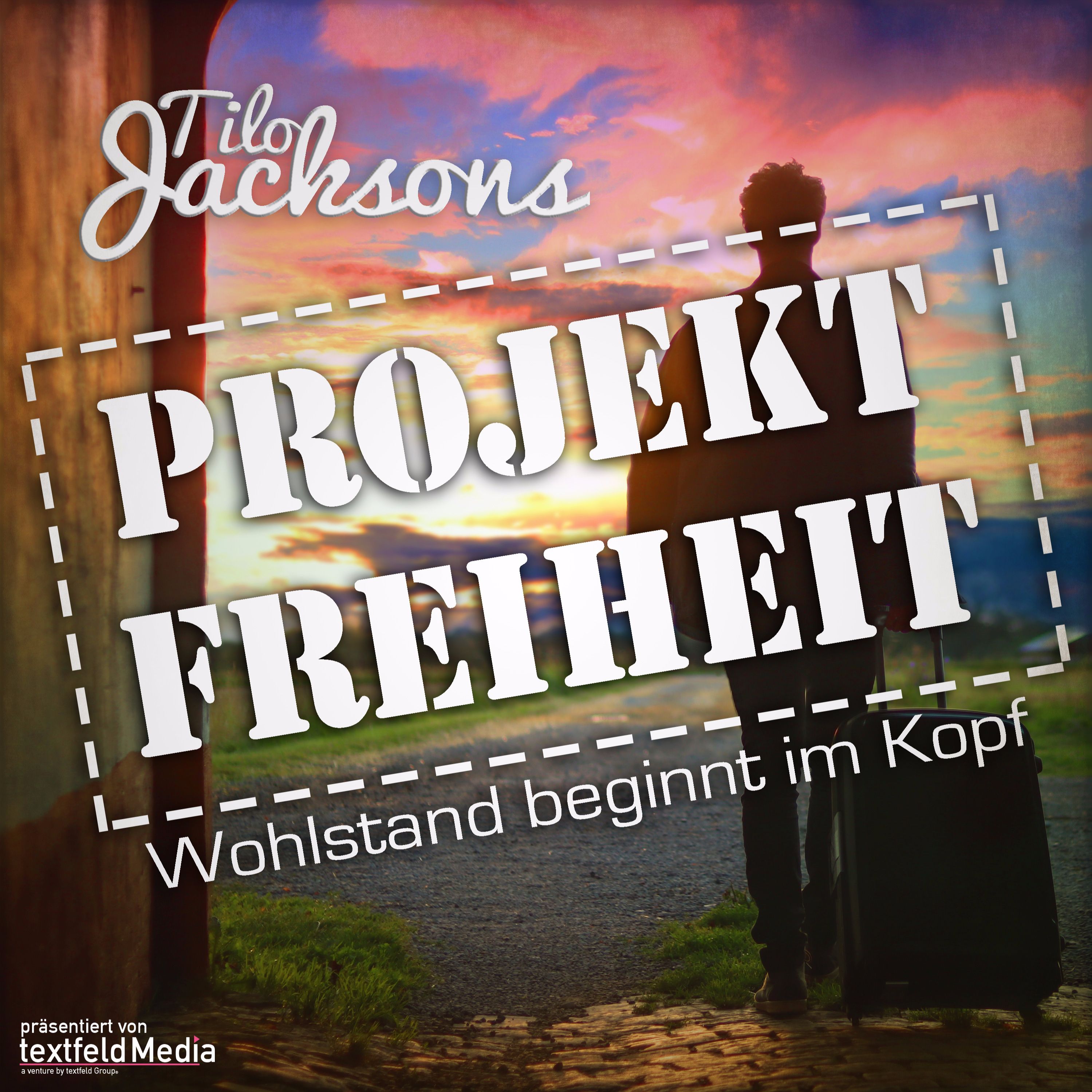 Projekt Freiheit – Wohlstand beginnt im Kopf