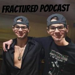 Fractured Podcast