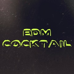 EDM cocktail