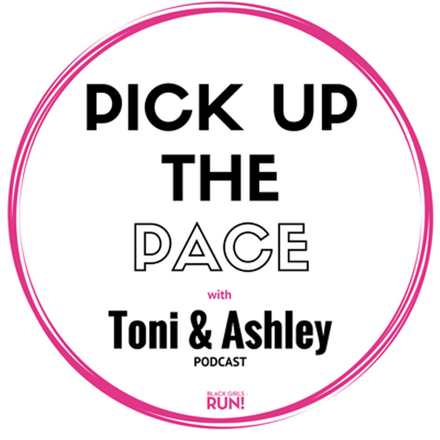 Pick Up The Pace With Toni & Ashley - Episode 4 - Authenticity