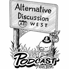 Alternative Discusion West