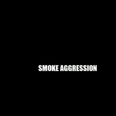 Smoke Aggression
