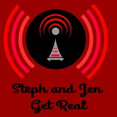 Steph and Jen Get Real