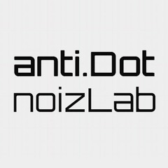 anti.Dot noizLab