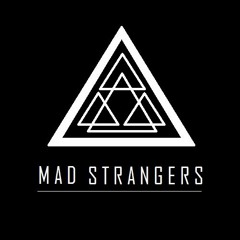 MAD STRANGERS