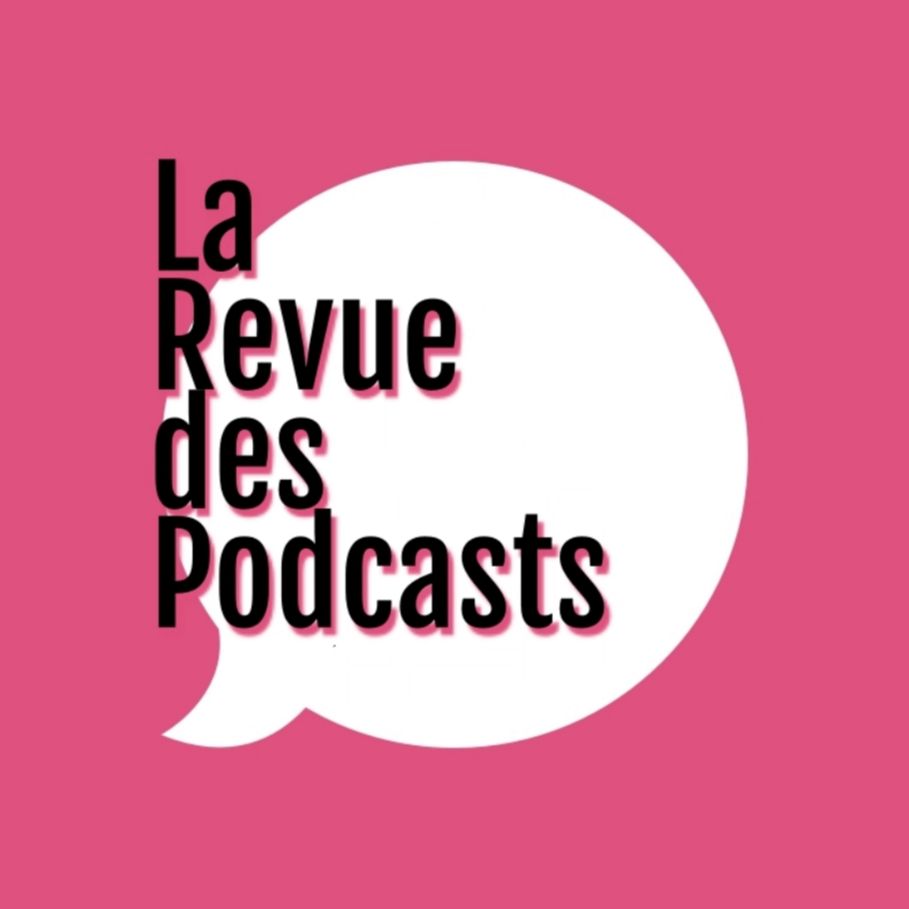 La Revue des Podcasts