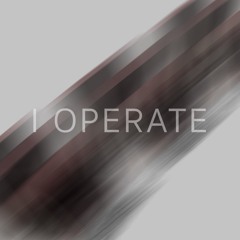 I Operate