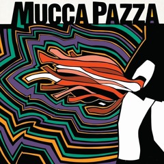MUCCA PAZZA
