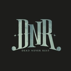 D.N.R. / Dead Never Rest