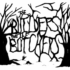 The Builders&The Butchers