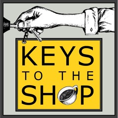 Keys to the Shop Podcast