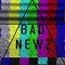 Bad Newz
