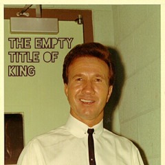 The Empty Title of King