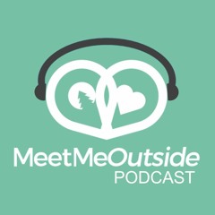 MeetMeOutside Podcast