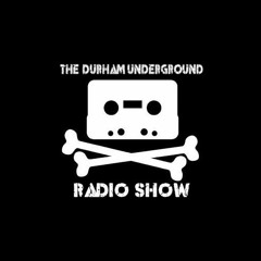 The Durham Underground Radio Show