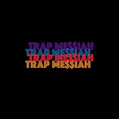 trap messiah