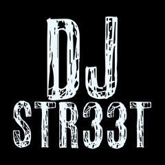 DJ STR33T