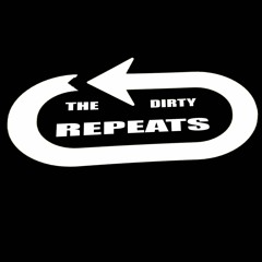The Dirty Repeats