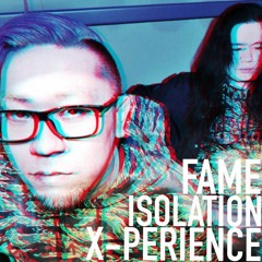FAME ISOLATION X-PERIENCE