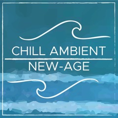 Chill Ambient New-Age