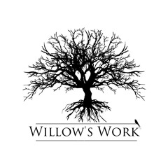 Willow's Work