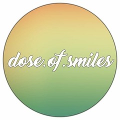 Dose.Of.Smiles :)