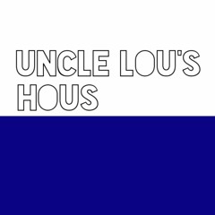 UncleLou'sHous