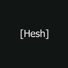 [Hesh]