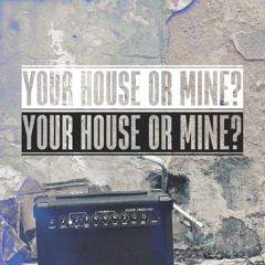 Your House Or Mine 2