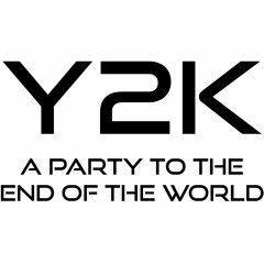 Y2K - A Party to the End of the World
