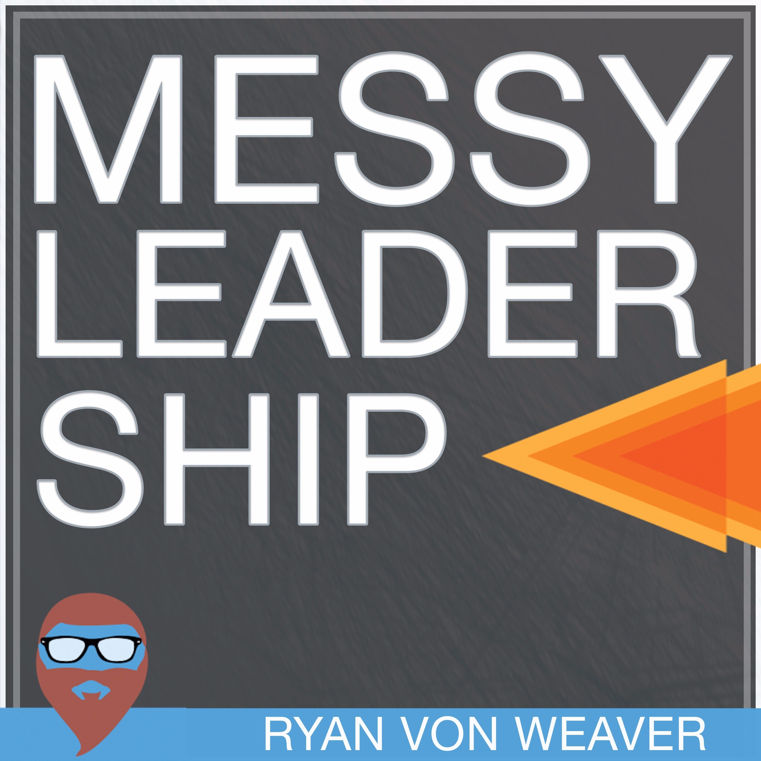 Messy Leadership Podcast