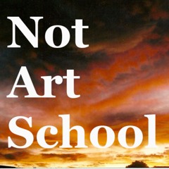 Not Art School Podcast
