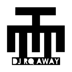 DJ RQ Away